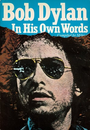 Item #60541 Bob Dylan in his own words. Compiled by Miles. Edited by Pearce Marchbank. Miles, Barry