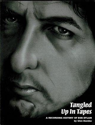 Item #60572 Tangled up in tapes. The recordings of Bob Dylan. 4th edition. Glen Dundas