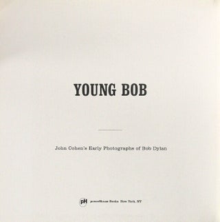 Young Bob. John Cohen's early photographs of Bob Dylan