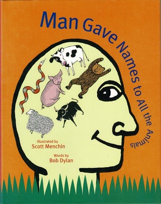 Item #60598 Man gave names to all the animals. Illustrated by Scott Menchin. Bob Dylan