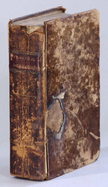 Item #60611 Bibliotheca classica; or, a classical dictionary, containing a full account of all the proper names mentioned in antient authors. Who which are subjoined, tables of coins, weights, and measures, in use among the Greeks and Romans. John Lemprière.