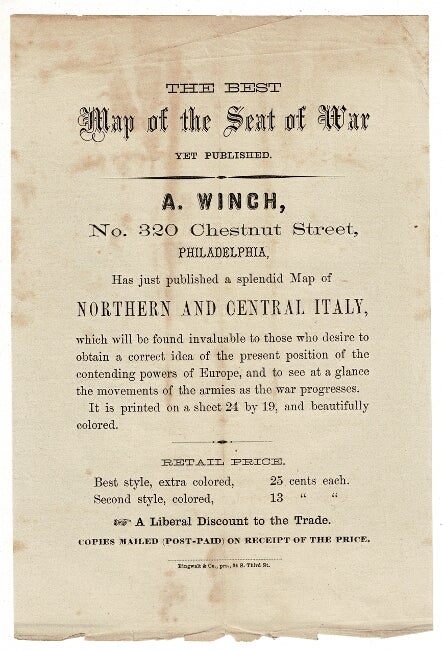 Item #60645 The best map of the seat of the war yet published. A. Winch ... has just published a splendid map of northern and central Italy, which will be found invaluable to those who desire to obtain a correct idea of the present position of the contending powers of Europe...