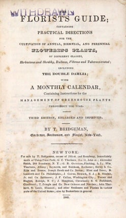 The florist's guide; containing practical directions for the cultivation of annual, biennial, and perennial flowering plants ... with a monthly calendar, containing instructions for the management of greenhouse plants throughout the year