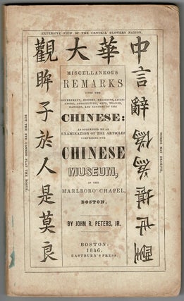 Guide to, or descriptive catalogue of the Chinese Museum, in the Marlboro' Chapel, Boston, with miscellaneous remarks upon the government, history, religions, literature, agriculture, arts, trades, manners, and customs of the Chinese