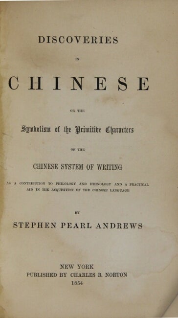 Discoveries in Chinese or the symbolism of the primitive characters of ...