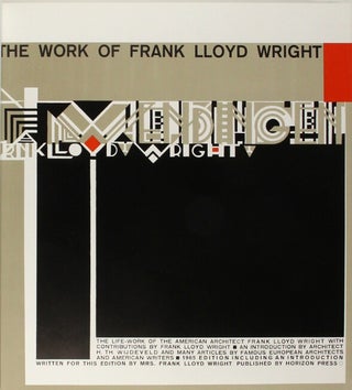 The work of Frank Lloyd Wright ... An introduction by the architect H. Th. Wijdeveld and many articles by famous European architects and American writers ... Introduction written for this edition by Mrs. Frank Lloyd Wright