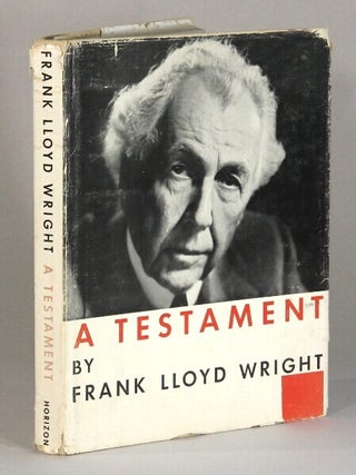 Item #60725 A testament. Frank Lloyd Wright