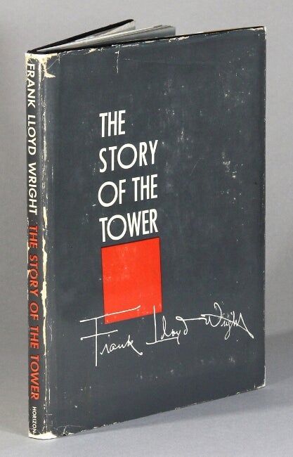 Item #60739 The story of the tower. The tree that escaped the crowded forest. Frank Lloyd Wright.