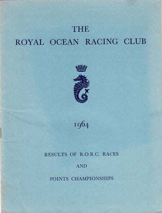 Item #60765 The Royal Ocean Racing Club ... Results of R.O.R.C. races and points championships...