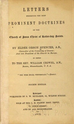 Letters exhibiting the most prominent doctrines of the Church of Jesus Christ of Latter-day Saints in reply to the Rev. William Crowell ... Fourth edition