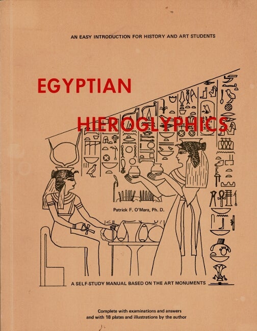 Item #60793 Egyptian hieroglyphics, an easy introduction for history and art students. Patrick F. O'Mara.