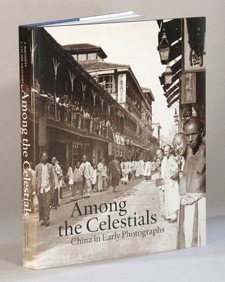 Item #60876 Among the celestials. China in early photographs. Introduction by Regine. Ferry...