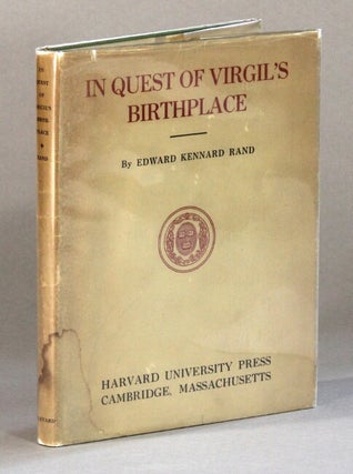 Item #60915 In quest of Virgil's birthplace. Edward Kennard Rand
