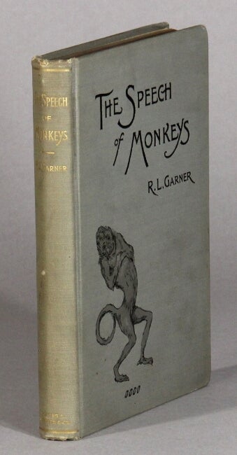 Item #60988 The speech of monkeys. R. L. Garner.