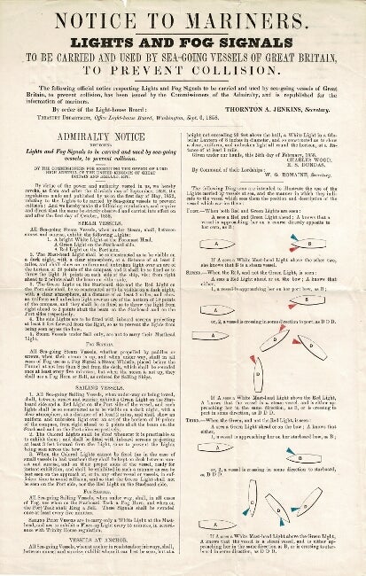 Item #61004 Notice to mariners. Lights and fog signals to be carried and used by sea-going vessels of Great Britain, to prevent collision. The following official notice ... is republished for the information of mariners. By order of the Light-house Board ... Treasury Department. Thornton A. Jenkins, Light-House Board, Secretary.
