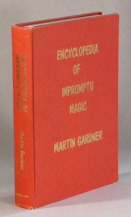 Item #61013 Encyclopedia of impromptu magic. Martin Gardner