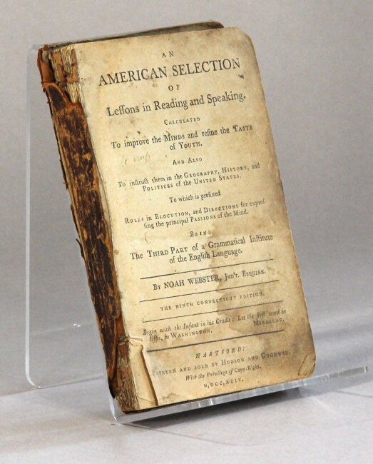 Item #61022 An American selection of lessons in reading and speaking. Calculated to improve the minds and refine the taste of youth ... being the third part of the Grammatical Institute of the English Language. The ninth Connecticut edition. Noah Webster.