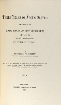 Three years of Arctic service: an account of the Lady Franklin Bay Expedition of 1881-84, and the attainment of the farthest north
