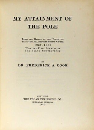 My attainment of the pole being the record of the expedition that first reached the boreal center 1907-1909 with the final summary of the polar controversy