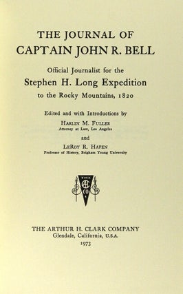 The journal of Captain John R. Bell, official journalist for the Stephen H. Long expedition to the Rocky Mountains, 1820