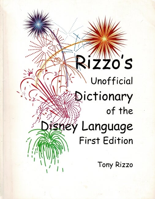 Item #61172 Rizzo's unofficial dictionary of the Disney language. First edition. Tony Rizzo.