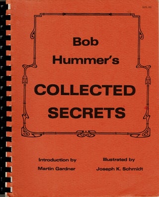 Item #61209 Bob Hummer's collected secrets ... Introduction by Martin Gardner. Karl Fulves
