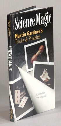 Item #61245 Science magic. Martin Gardner's tricks & puzzles. Illustrated by Tom Jorgenson....