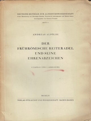 Item #61302 Der fruhromische reiteradel und seine ehrenabzeichen. Andreas Alfoldi