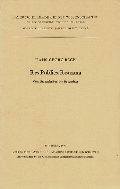 Item #61325 Res publica Romana vom Staatsdenken der Byzantiner. Hans-Gerog Beck.