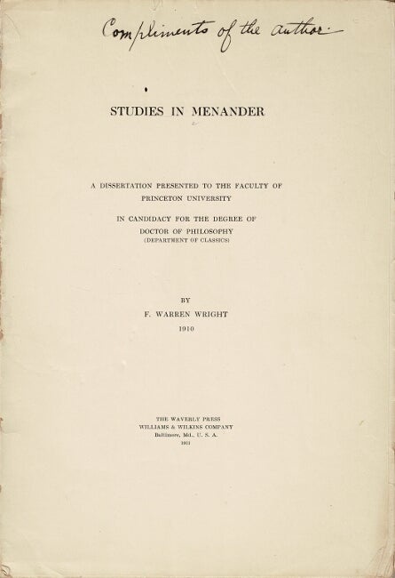 Item #61327 Studies in Menander. A dissertation presented to the faculty of Princeton University in candidacy for the degree of Doctor of Philosophy. Frederick Warren Wright.