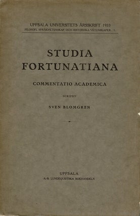 Item #61334 Studia fortunatiana. Commentatio academica. Sven Blomgren