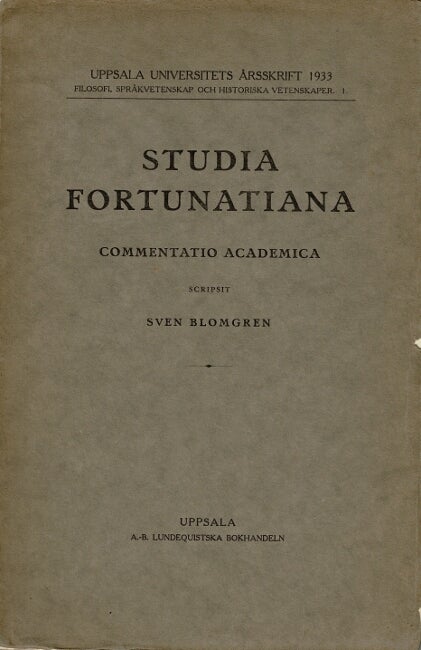 Item #61334 Studia fortunatiana. Commentatio academica. Sven Blomgren.