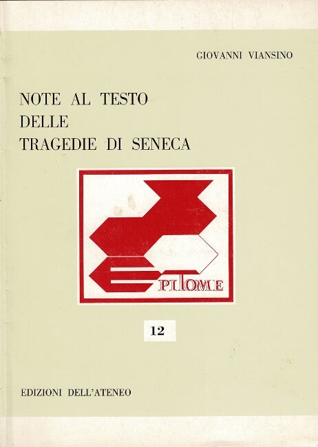 Item #61345 Note al testo delle tragedie di Seneca. Giovanni Viansino.
