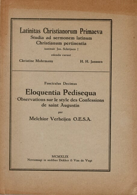 Item #61347 Eloquentia pedisequa. Observations sur le style des confessions de saint Augustin. Melchior Verheijen.