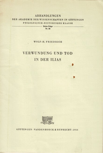 Item #61353 Verwundung und tod in der Ilias. Wolf-H Friedrich.