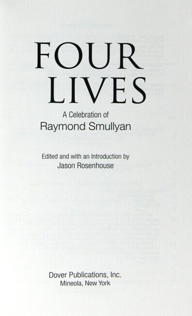 Four lives. A celebration of Raymond Smullyan | Jason Rosenhouse, ed