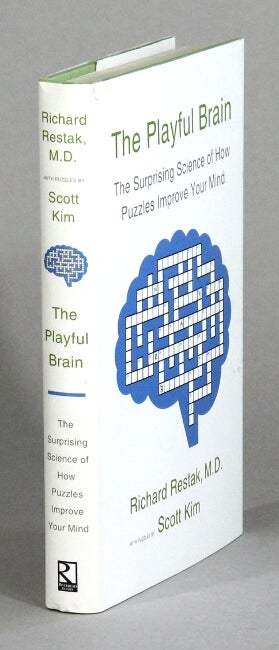 Item #61395 The playful brain. The surprising science of how puzzles improve your mind. Richard Restak.