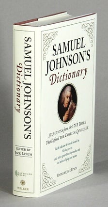 Item #61396 Samuel Johnson's dictionary. Selections from the 1755 work that defined the English...