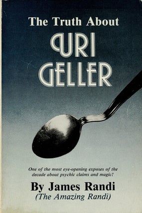 Item #61423 The truth about Uri Geller. James Randi