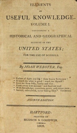 Elements of useful knowledge. Volume I. Containing a historical and geographical account of the United States; for the use of schools ... Fourth edition