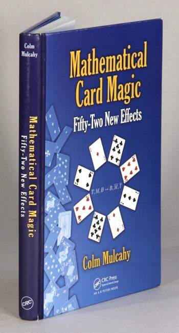Item #61442 Mathematical card magic. Fifty-two new effects. Colm Mulcahy.