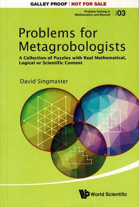 Item #61480 Problems for metagrobologists. A collection of puzzles with real mathematical,...