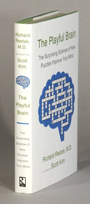 Item #61501 The playful brain. The surprising science of how puzzles improve your mind. Richard Restak, Scott Kim.