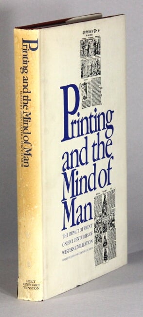 Item #61556 Printing and the mind of man. A descriptive catalogue illustrating the impact of print on the evolution of western civilization. John Carter, eds Percy H. Muir.