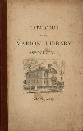 Item #61626 Catalogue of books of the Marion Library Association