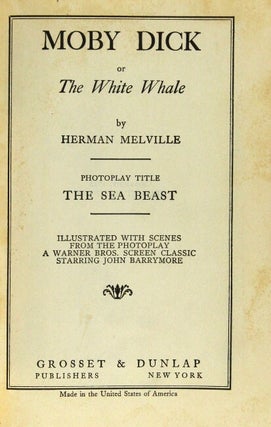 Moby Dick or the White Whale ... Photoplay title: The Sea Beast