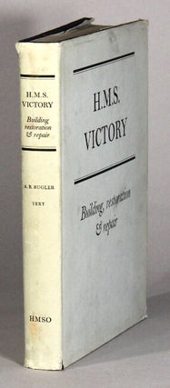 Item #61650 H.M.S. Victory. Building, restoration & repair. Arthur Bugler