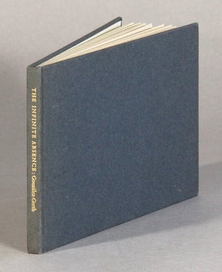 Item #61697 The infinite absence ... With a preface by Richmond Lattimore & wood engravings by...