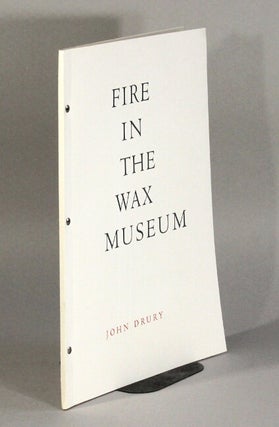 Item #61748 Fire in the wax museum. John Drury