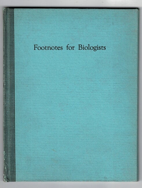 Item #6176 Footnotes for biologists contrived in a regrettable moment of weakness. James Dille.